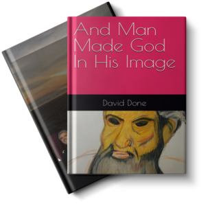 And Man Made God in His Image - David Done