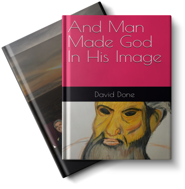 And Man Made God in His Image - David Done